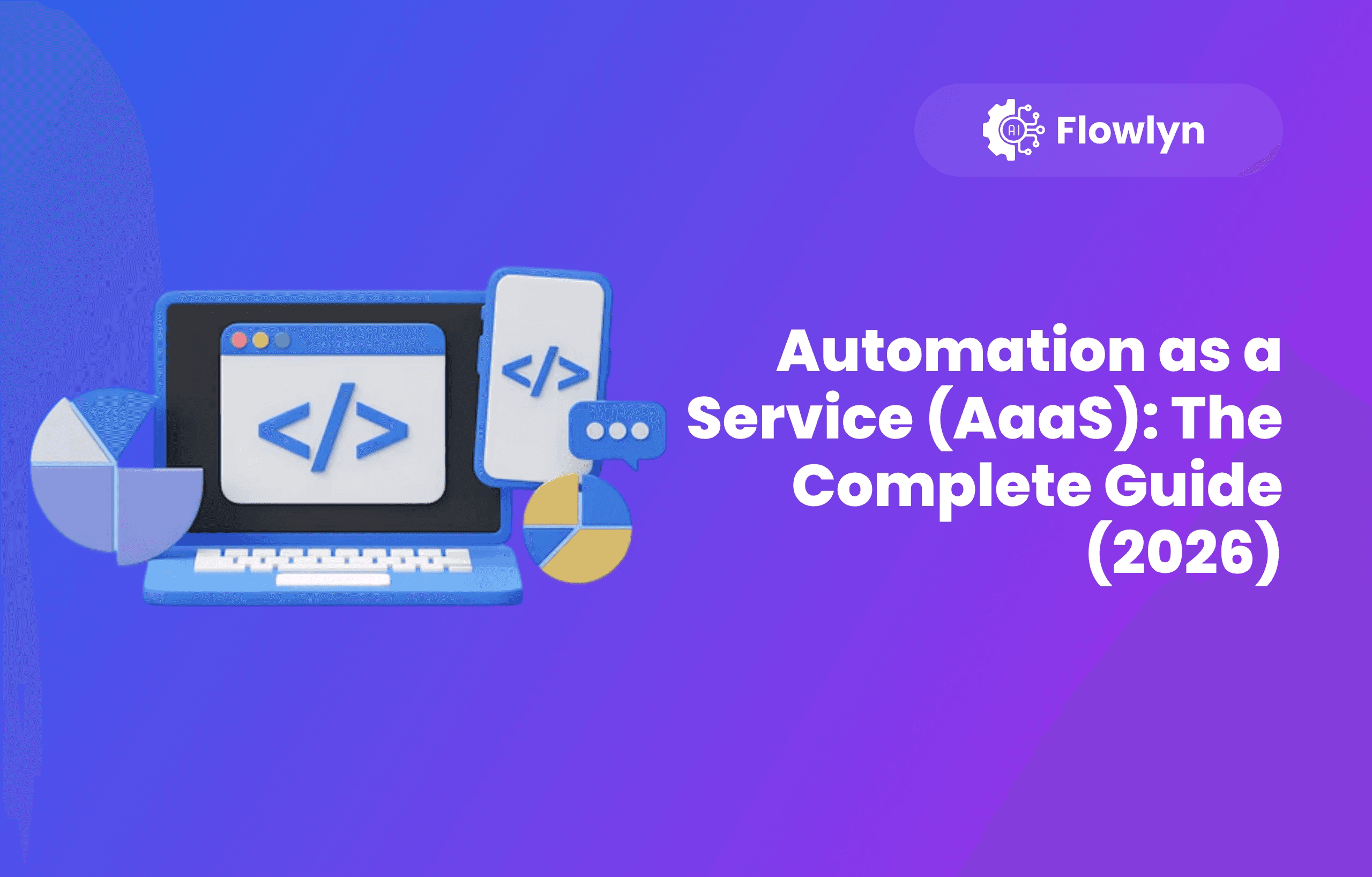 Automation as a Service (AaaS): The Complete Guide (2026)