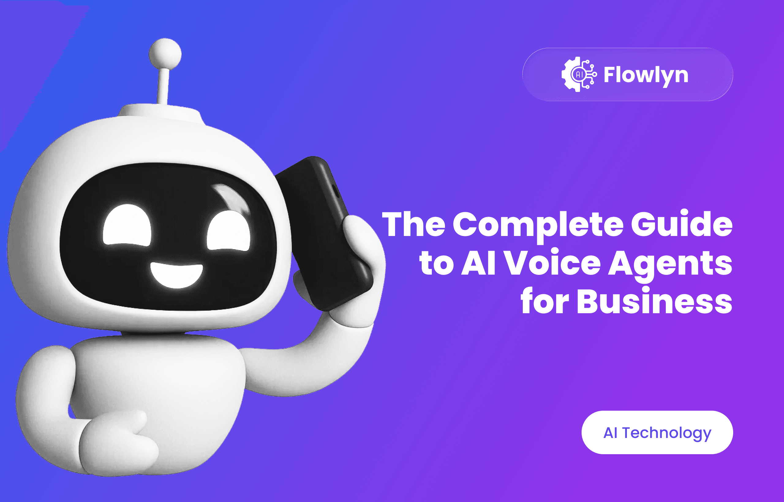 The Complete Guide to AI Voice Agents for Business