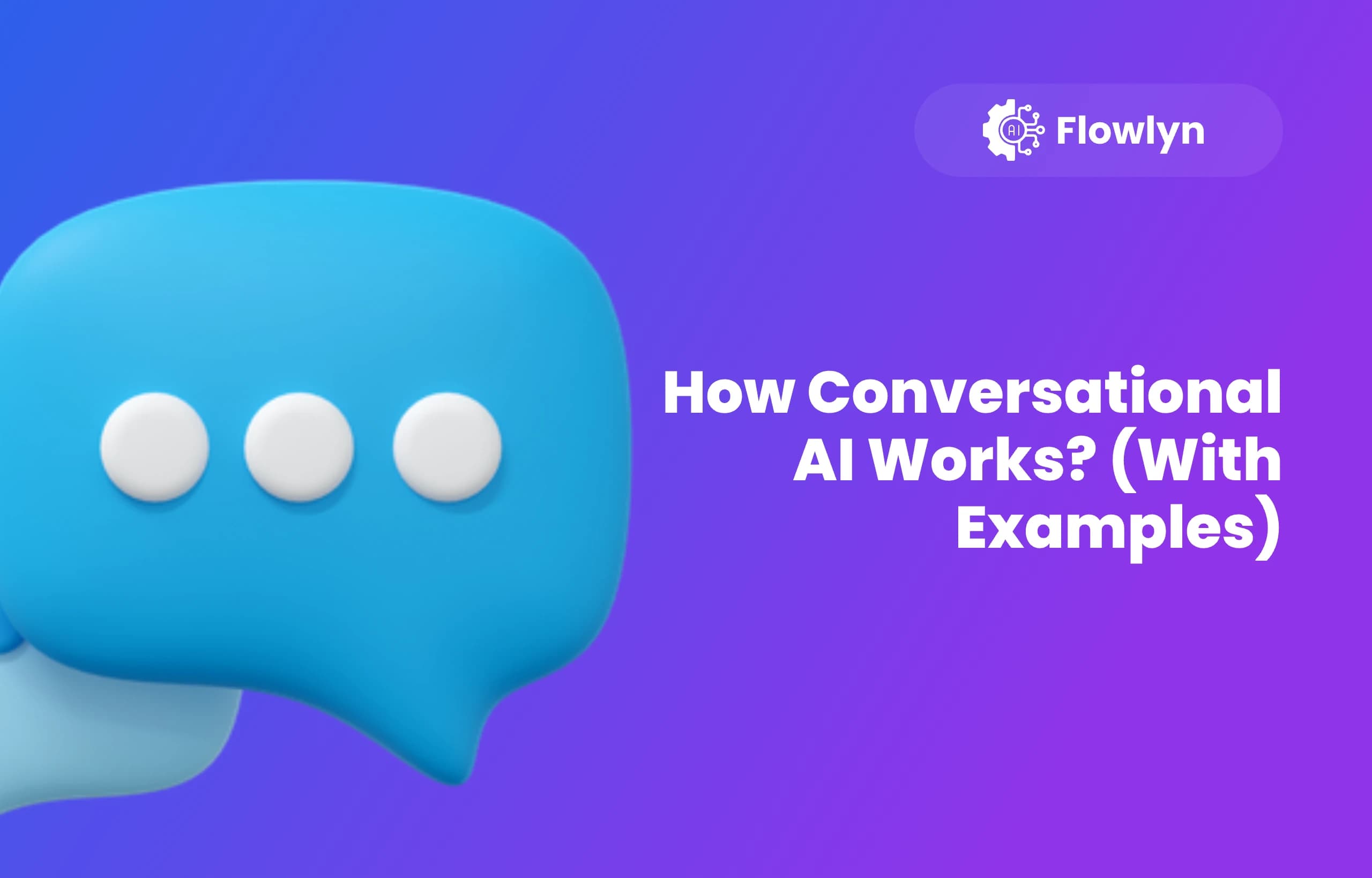 How Conversational AI Works? (With Examples)