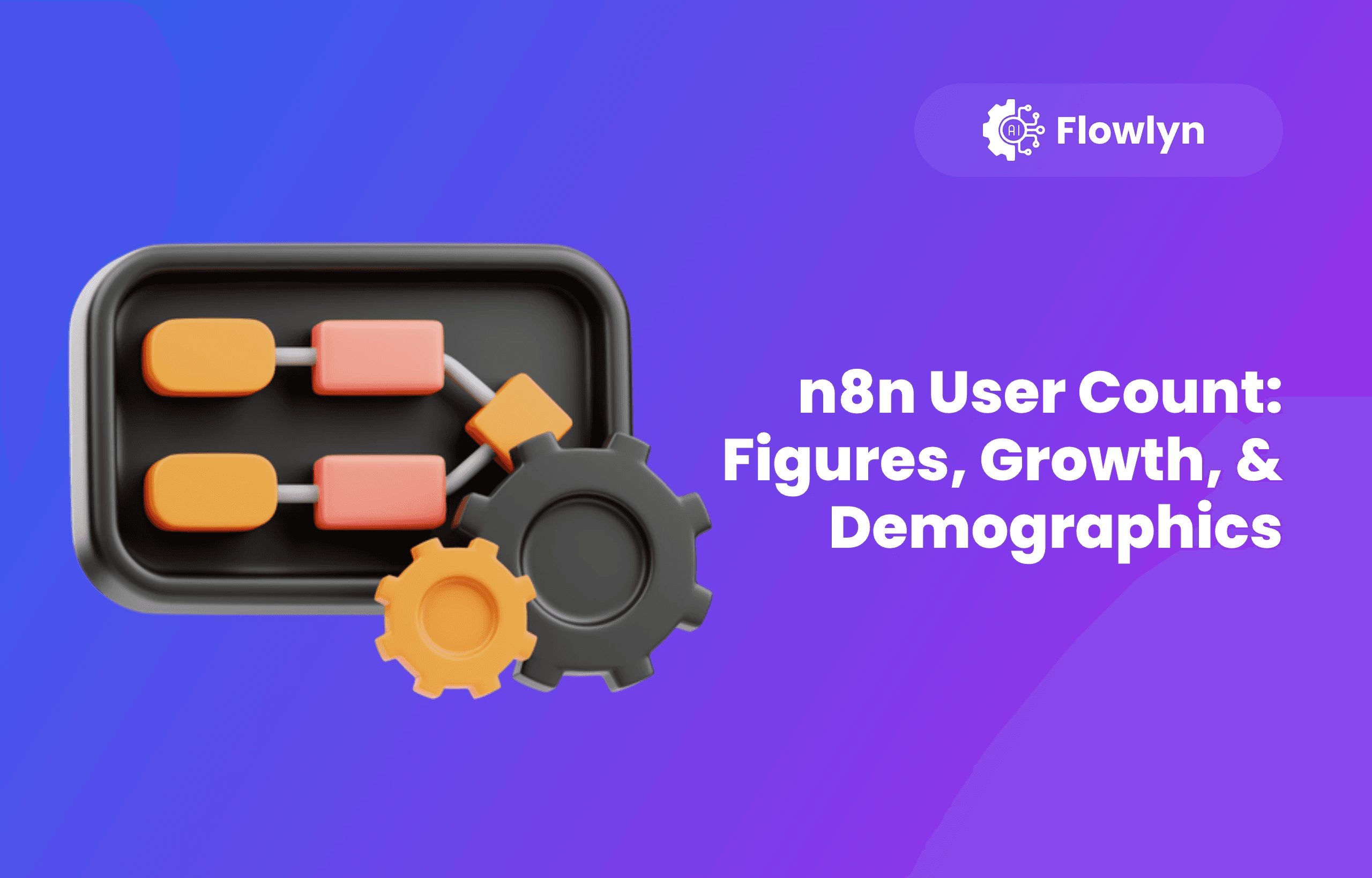 n8n User Count: Figures, Growth, & Demographics