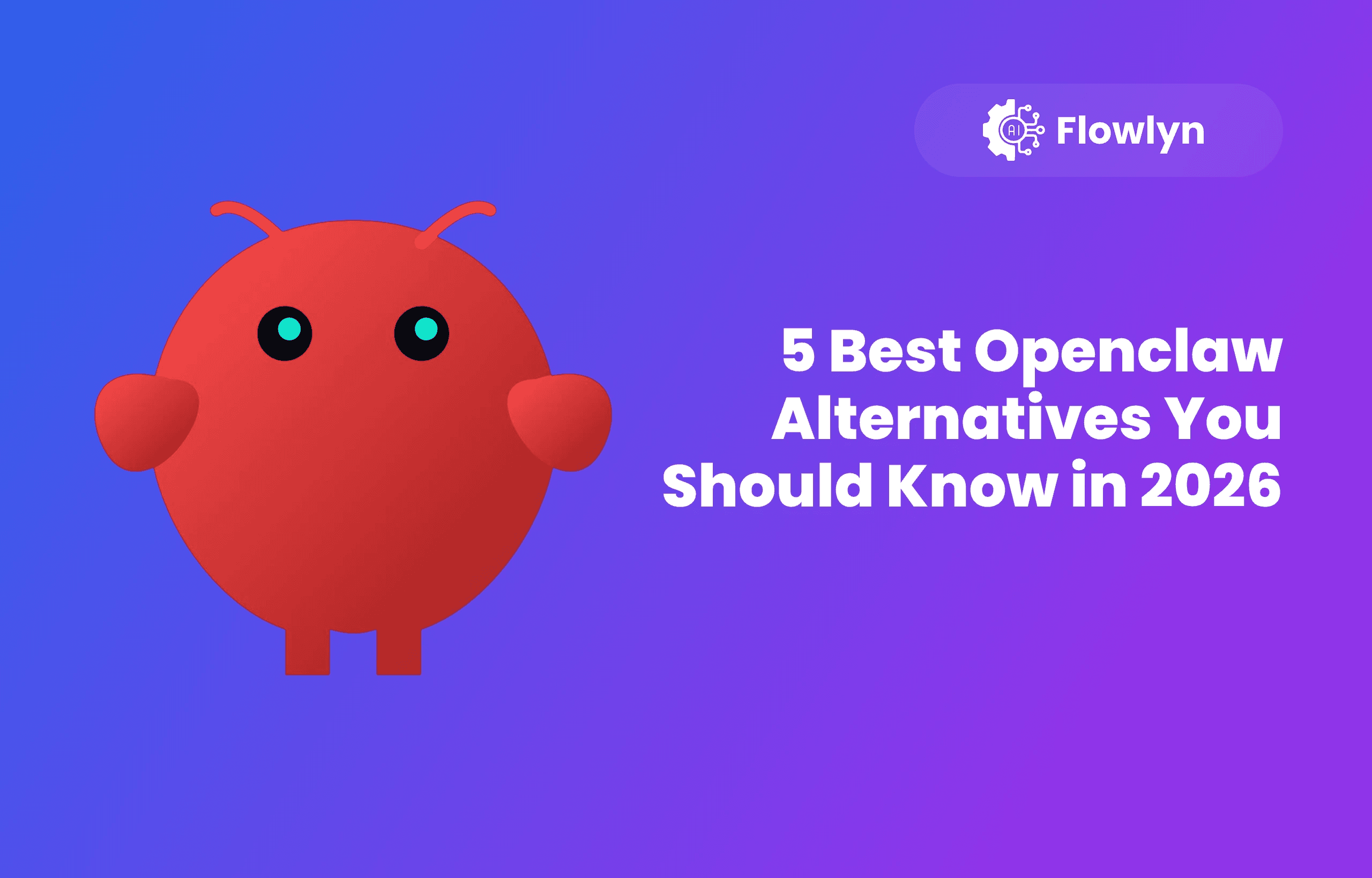5 Best Openclaw Alternatives You Should Know in 2026