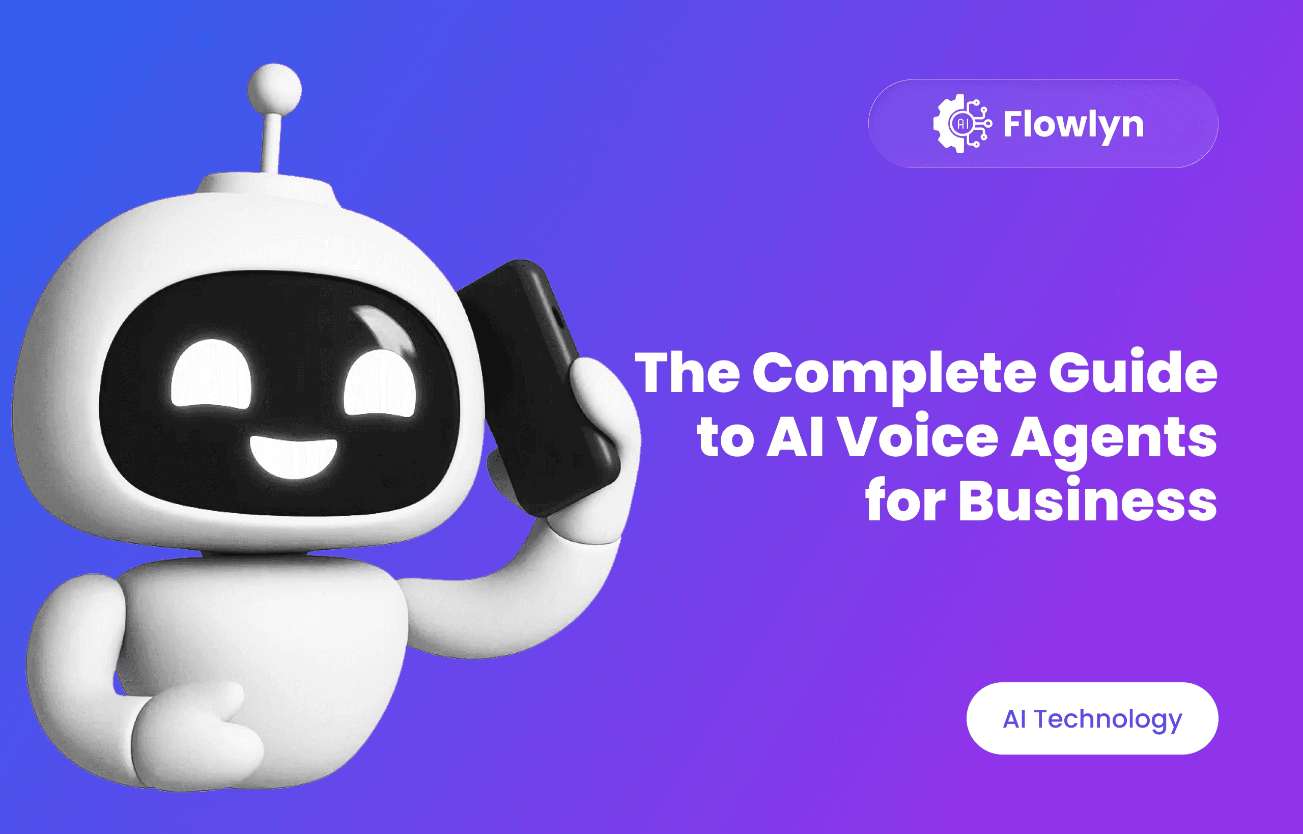 The Complete Guide to AI Voice Agents for Business