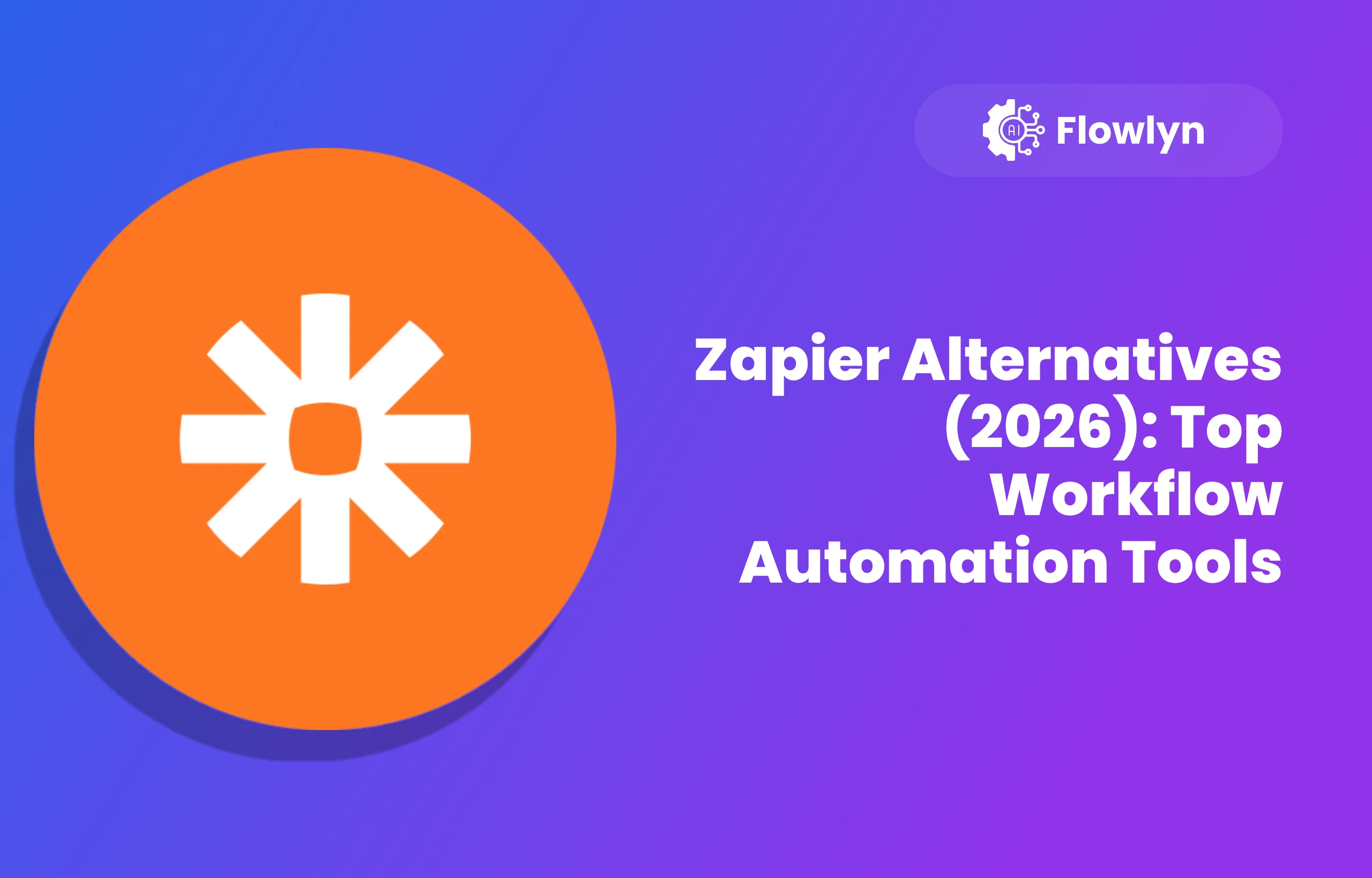 Zapier Alternatives (2026): Top Workflow Automation Tools