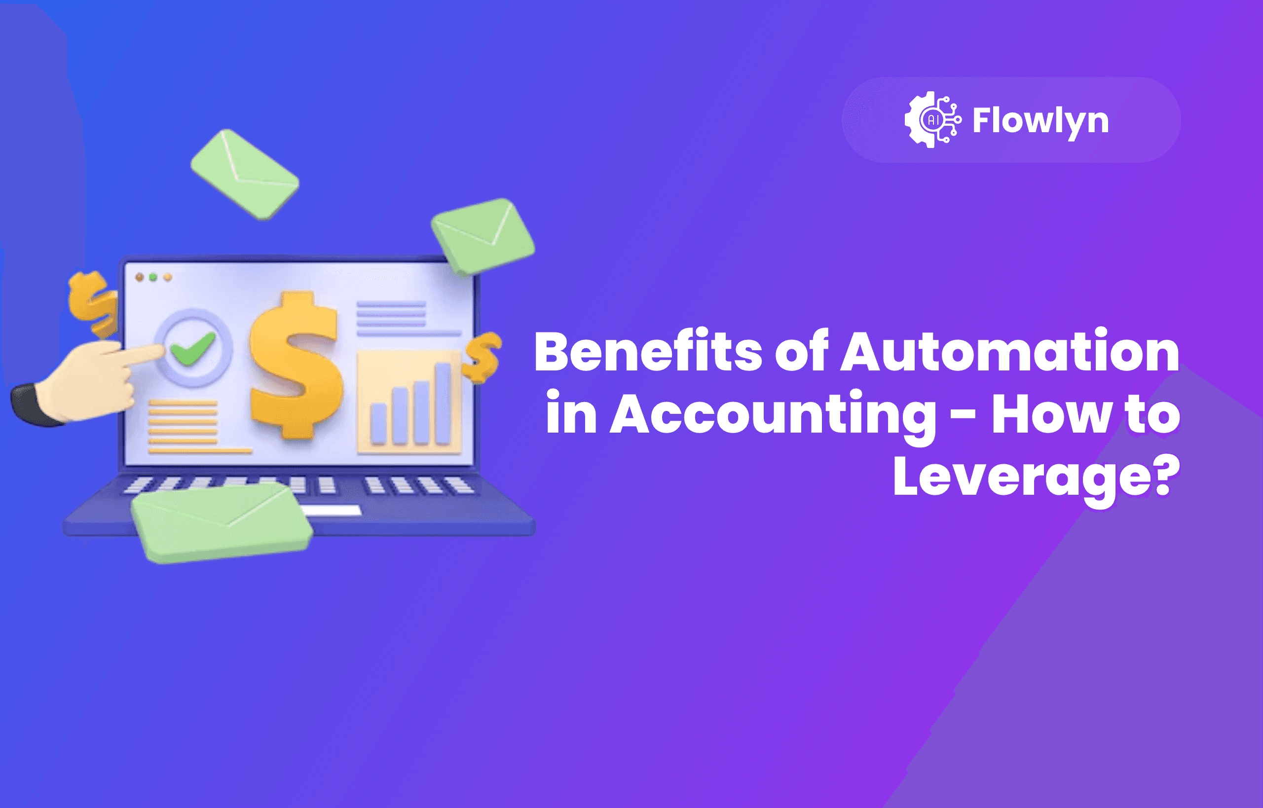 Benefits of Automation in Accounting - How to Leverage?