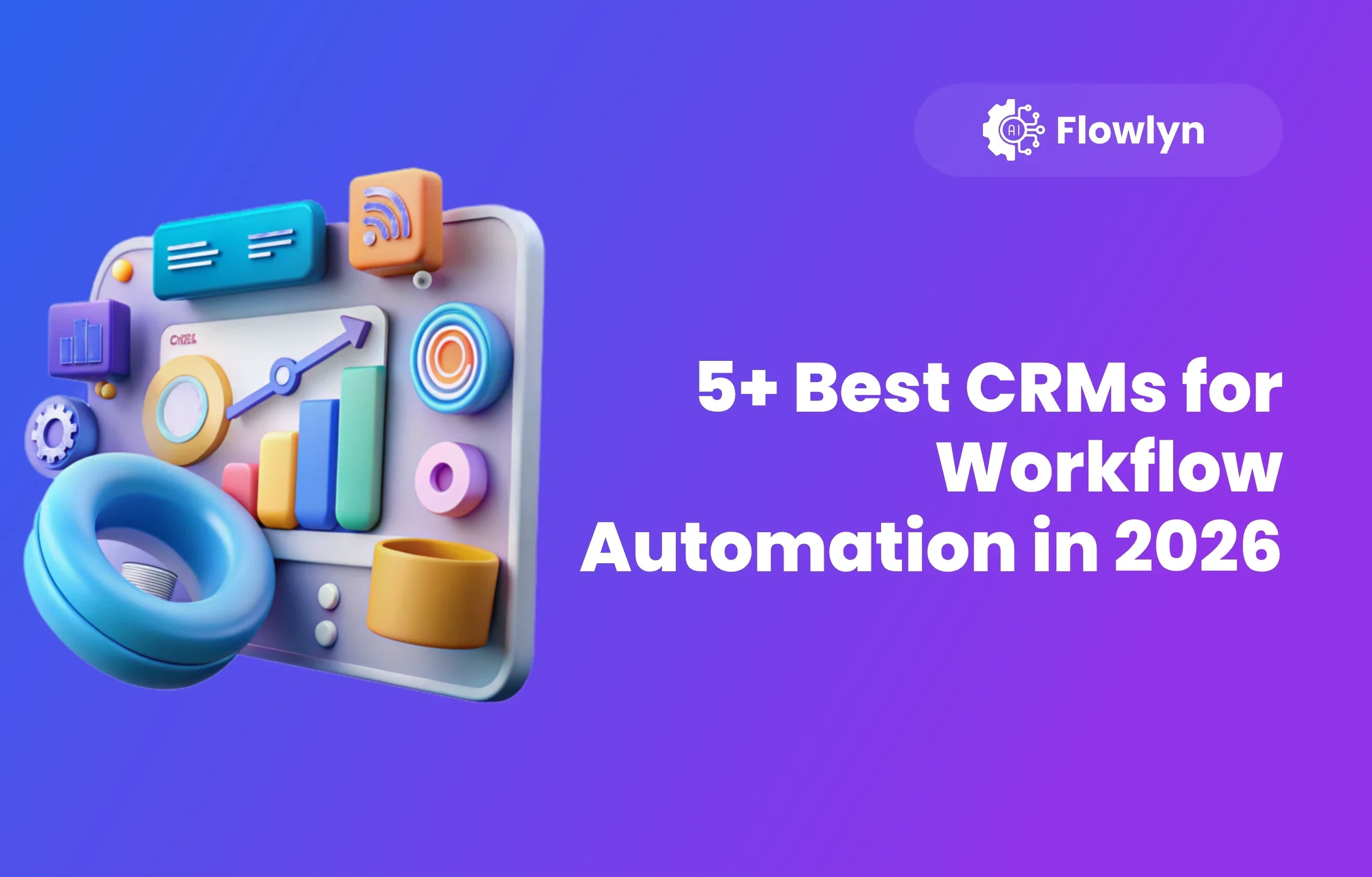 5+ Best CRMs for Workflow Automation in 2026
