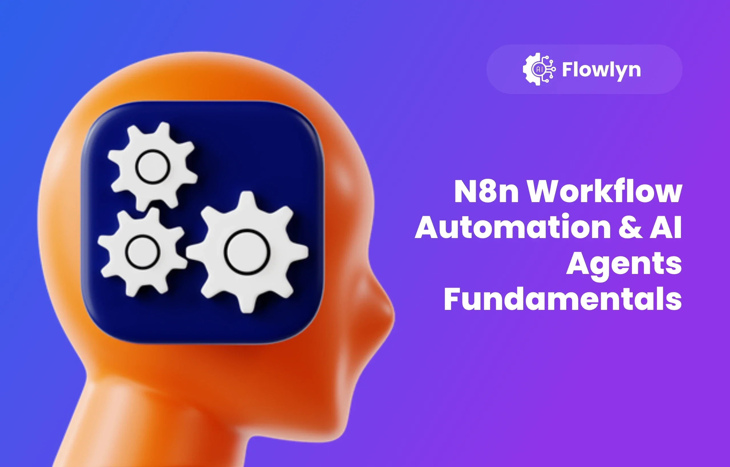 N8n Workflow Automation & AI Agents Fundamentals