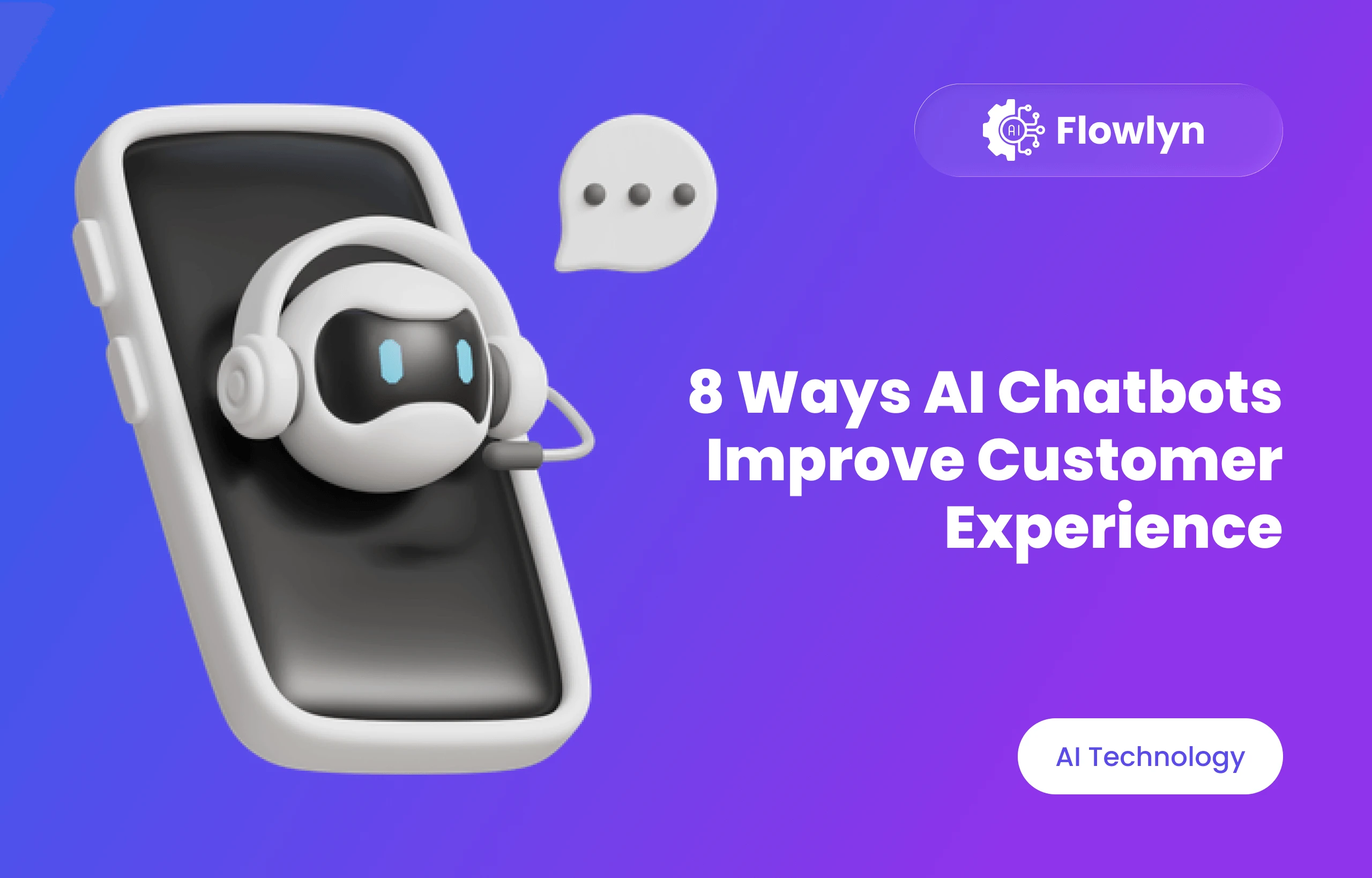 8 Ways AI Chatbots Improve Customer Experience