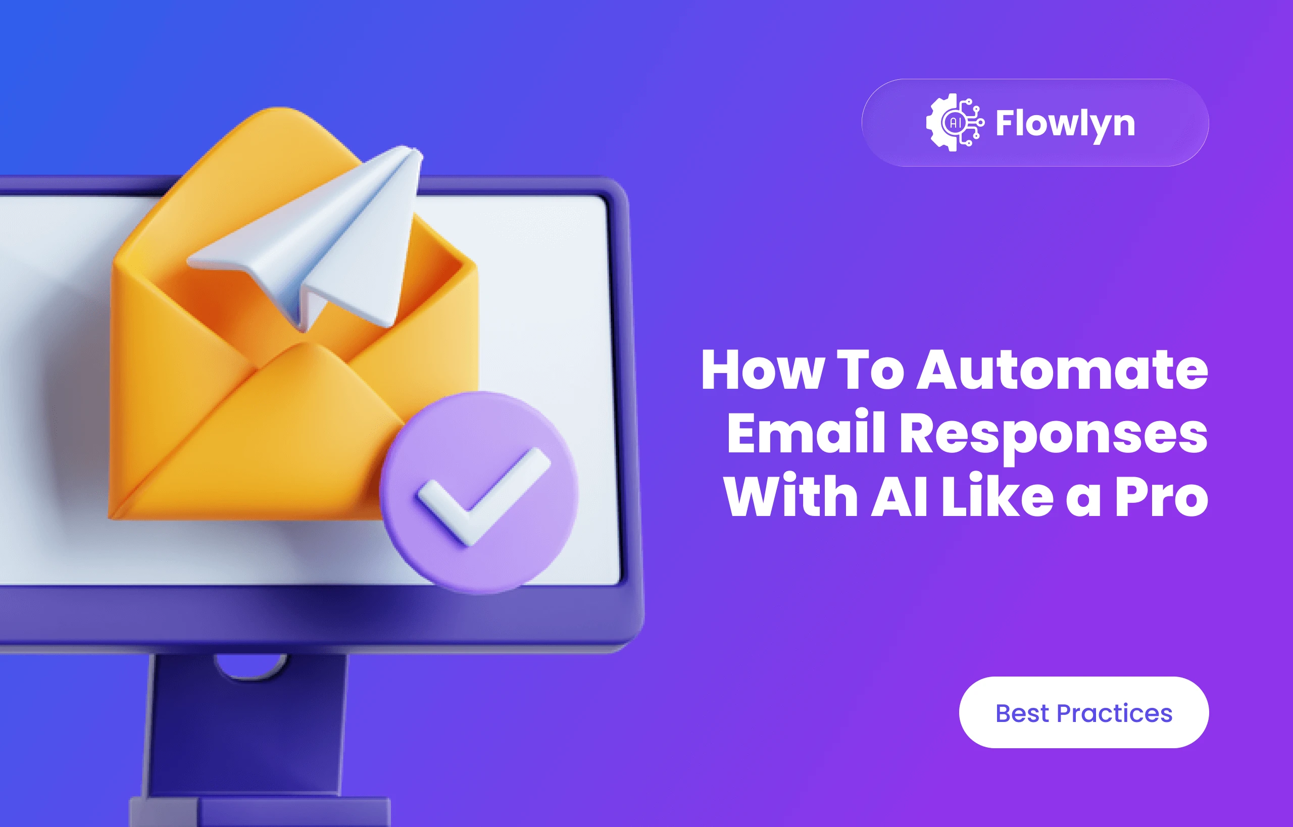 How To Automate Email Responses With AI Like a Pro