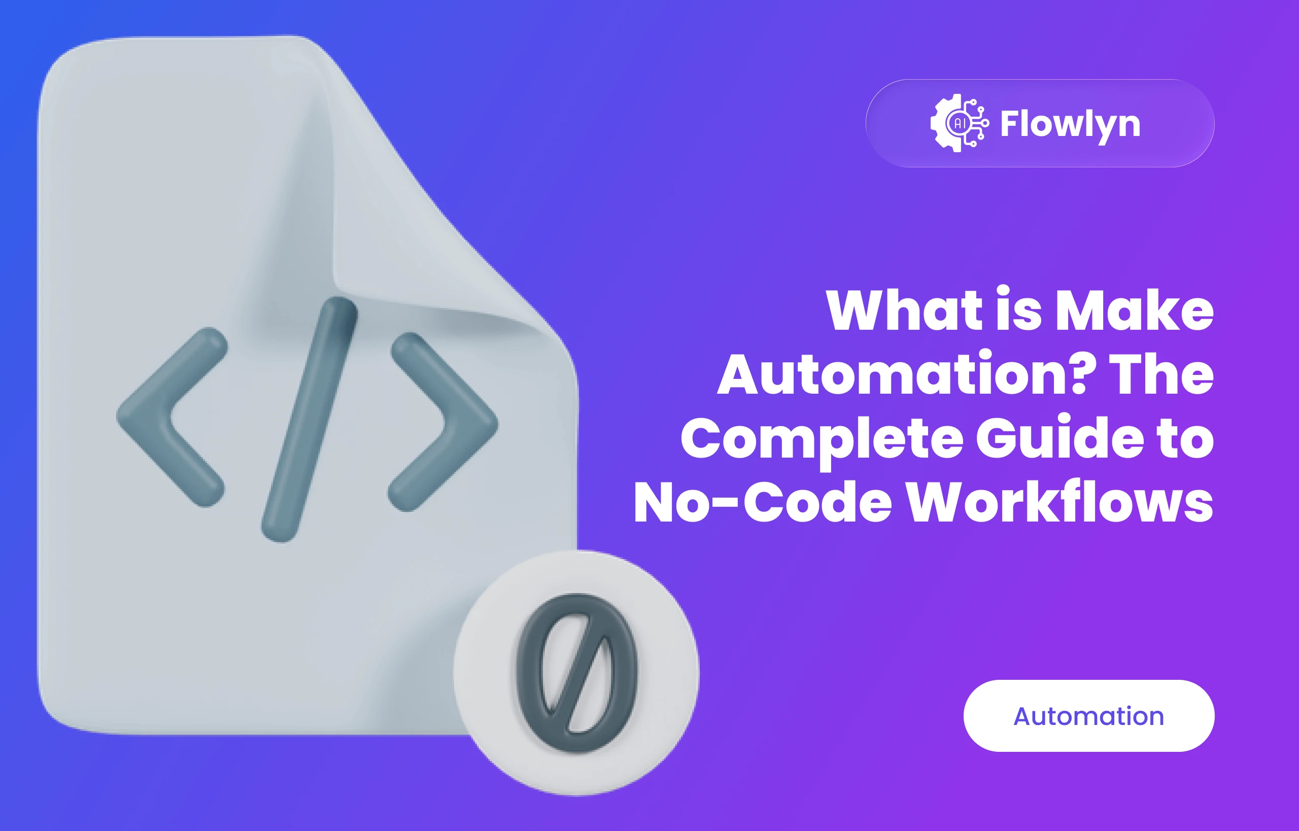 What is Make Automation? The Complete Guide to No-Code Workflows